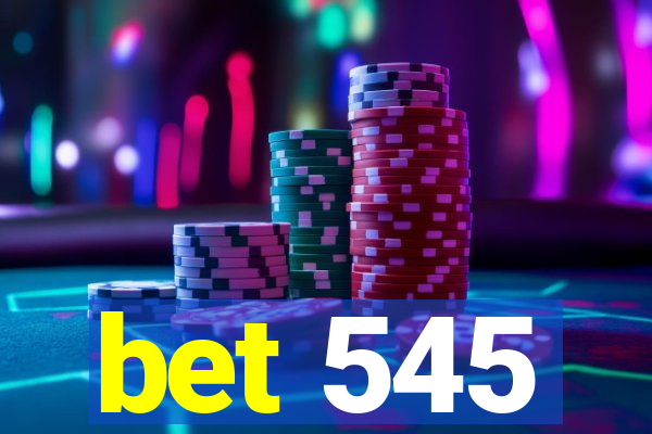 bet 545